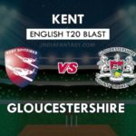 KET VS GLO DREAM 11 PREDICTION इंग्लिश T20 ब्लास्ट TEAM NEWS, PLAYING 11