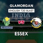 GLA VS ESS DREAM 11 PREDICTION इंग्लिश T20 ब्लास्ट TEAM NEWS, PLAYING 11