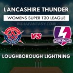 LL VS  LT DREAM 11 PREDICTION वूमेन सुपर  T20 लीग TEAM NEWS, PLAYING 11