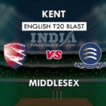 KET VS MID DREAM 11 PREDICTION इंग्लिश T20 ब्लास्ट TEAM NEWS, PLAYING 11