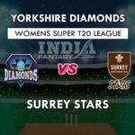 YD VS SS DREAM 11 PREDICTION वूमेन सुपर  T20 लीग TEAM NEWS, PLAYING 11