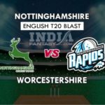 WOR VS NOT DREAM 11 PREDICTION इंग्लिश T20 ब्लास्ट TEAM NEWS, PLAYING 11