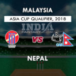 MAL VS NEP DREAM 11 PREDICTION  एशिया कप क्वालीफायर 2018 TEAM NEWS, PLAYING 11
