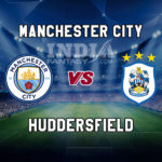 MCI vs HUD DREAM11 TEAM PREDICTION, PREVIEW, TEAM NEWS, LINEUPS