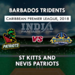 SKN VS BAR DREAM 11 PREDICTION   केरेबियन प्रीमियर लीग T20 TEAM NEWS, PLAYING 11