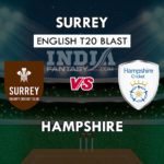 HAM vs SUR Dream11 Match Prediction | Vitality T20 Blast | Fantasy Team, Stats, Squads, Playing11