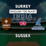 SUR VS SUS DREAM 11 PREDICTION इंग्लिश T20 ब्लास्ट TEAM NEWS, PLAYING 11