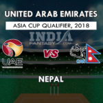 UAE VS NEP DREAM 11 PREDICTION  एशिया कप क्वालीफायर 2018 TEAM NEWS, PLAYING 11