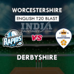 WOR VS DER DREAM 11 PREDICTION इंग्लिश T20 ब्लास्ट TEAM NEWS, PLAYING 11