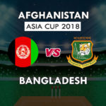 AFGH VS BAN DREAM 11 PREDICTION एशिया कप 2018, TEAM NEWS, PLAYING 11
