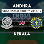 AND VS KER DREAM 11 PREDICTION विजय हज़ारे ट्रॉफी 2018 TEAM NEWS, PLAYING 11