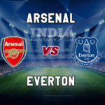 ARS vs EVE Dream11 Team Prediction, Preview, Team News, Lineups
