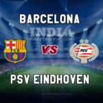 BAR vs PSV Dream11 Team Prediction, Preview, Team News, Lineups