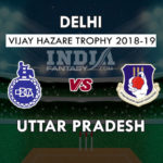 DLH VS UP DREAM 11 PREDICTION विजय हज़ारे ट्रॉफी 2018 TEAM NEWS, PLAYING 11