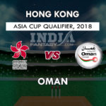 HK VS OMN DREAM 11 PREDICTION एशिया कप क्वालीफायर 2018 TEAM NEWS, PLAYING 11