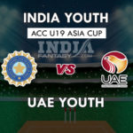 IN-Y VS UAE-Y DREAM 11 PREDICTION U-19 एशिया कप 2018 TEAM NEWS PLAYING 11