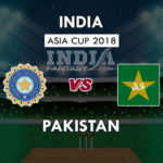 IND VS PAK DREAM 11 PREDICTION एशिया कप 2018 , TEAM NEWS, PLAYING 11