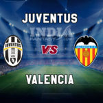 JUV vs VAL Dream11 Team Prediction, Preview, Team News, Lineups