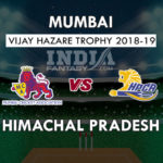 MUM VS HIM DREAM 11 PREDICTION विजय हज़ारे ट्रॉफी 2018 TEAM NEWS, PLAYING 11