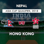 HK VS NEP DREAM 11 PREDICTION  एशिया कप क्वालीफायर 2018 TEAM NEWS, PLAYING 11