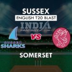 SOM VS SUS DREAM 11 PREDICTION इंग्लिश T20 ब्लास्ट , दूसरा सेमीफाइनल TEAM NEWS, PLAYING 11