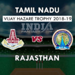 TN VS RJS DREAM 11 PREDICTION विजय हज़ारे ट्रॉफी 2018 TEAM NEWS, PLAYING 11