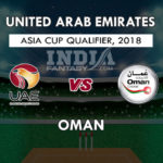 UAE VS OMN DREAM 11 PREDICTION  एशिया कप क्वालीफायर 2018 TEAM NEWS, PLAYING 11
