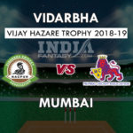 VID VS MUM DREAM 11 PREDICTION विजय हज़ारे ट्रॉफी 2018 TEAM NEWS, PLAYING 11