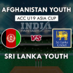 AF-Y VS SL-Y DREAM 11 PREDICTION U-19 एशिया कप 2018 TEAM NEWS PLAYING 11