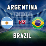 ARG vs BRA Dream11 Team Prediction, Fantasy Team News, Playing 11