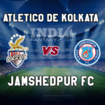 ATK vs JFC DREAM11 TEAM, इंडियन सुपर लीग, MATCH PREDICTION, TEAM NEWS