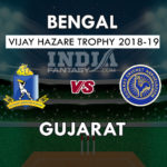 BEN vs GUJ Dream 11 Prediction विजय हज़ारे ट्रॉफी 2018 Team News, Playing 11