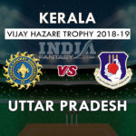 KER VS UP DREAM 11 PREDICTION विजय हज़ारे ट्रॉफी 2018 TEAM NEWS, PLAYING 11