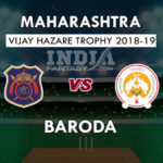 MAH VS BRD DREAM 11 PREDICTION विजय हज़ारे ट्रॉफी 2018 TEAM NEWS, PLAYING 11