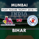 MUM vs BIH Dream11 Prediction Vijay Hazare Trophy 2018 Team News, Playing 11