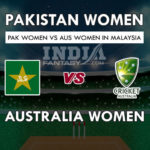 PK-W VS AU-W DREAM11 TEAM पहला टी20, MATCH PREDICTION, MATCH PREVIEW