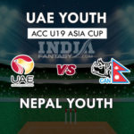 UAE-Y VS NP-Y DREAM 11 PREDICTION U-19 एशिया कप 2018 TEAM NEWS PLAYING 11