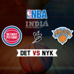 DET vs NYK Dream11 NBA Team Prediction – Fantasy Team News