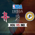 HOU vs IND Dream11 NBA Team Prediction – Fantasy Team News