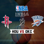 HOU vs OKC Dream11 NBA Team Prediction – Fantasy Team News