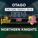 OTG vs NK DREAM 11 TEAM द फोर्ड ट्रॉफी 2018, MATCH PREDICTION, TEAM NEWS, PLAYING 11