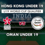 HK-Y vs OMN-Y Dream11 U19 WC क्वालिफायर Match Prediction, Team Preview
