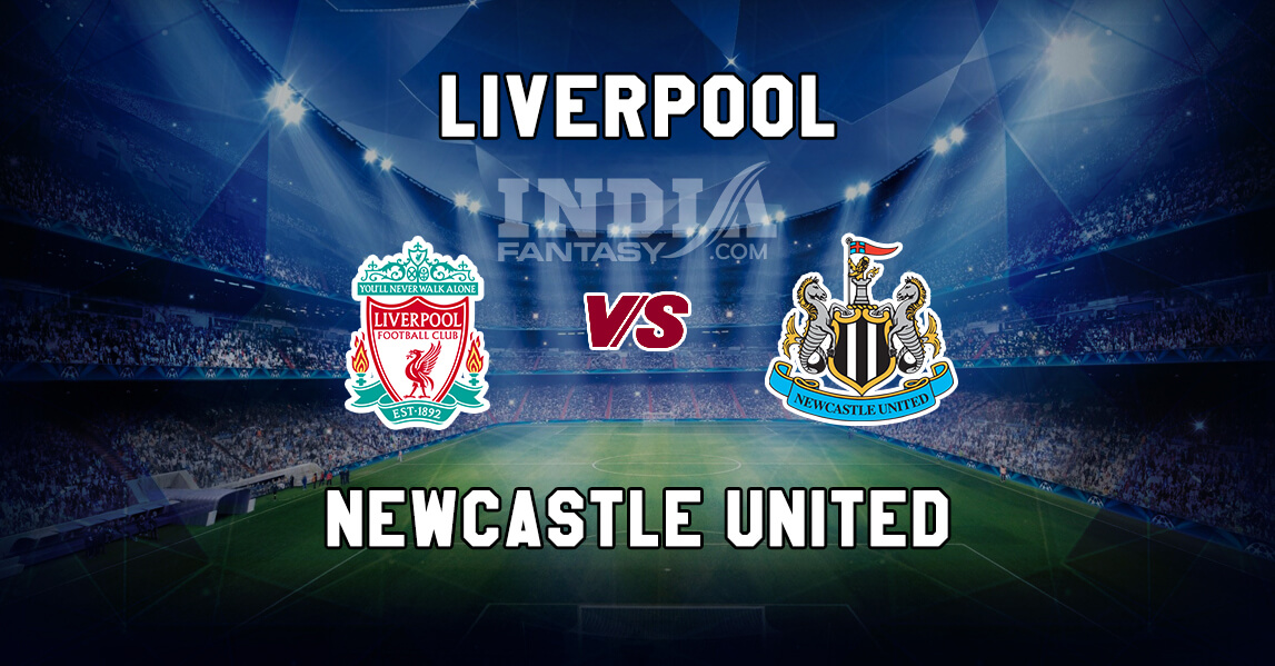 LIV vs NEW Dream11 Team Prediction, Fantasy Team News, Playing 11