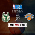 MIL vs NYK Dream11 NBA Team Prediction – Fantasy Team News