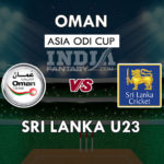 OMN vs SL-U23 Dream11 Prediction Asia ODI Cup Preview Team News, Playing11