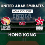 UAE VS HK DREAM11 PREDICTION ASIA ODI CUP PREVIEW TEAM NEWS, PLAYING 11