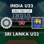 IN-U23 VS SL-U23 Dream 11 Team एसीसी एमर्जिंग टीम एशिया कप 2018 Match Prediction,Team News, Playing 11