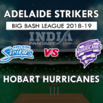 ADS vs HBH Dream11 Prediction BBL 2019 Preview, Team News, Playing11
