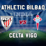 ATH vs CEV Dream11 Prediction | Athletic Bilbao vs Celta Vigo La Liga Preview, Team News, Lineups
