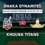 DHD vs KT Dream 11 Team बीपीएल 2019 Match Prediction, Team News, Playing 11